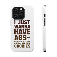 DistinctInk ToughCase for Apple iPhone, Compatible with MagSafe Charging - I Just Wanna Have ABS-olutely All The Cookies
