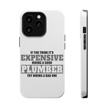 DistinctInk ToughCase for Apple iPhone, Compatible with MagSafe Charging - If You Think Good Plumber is Expensive