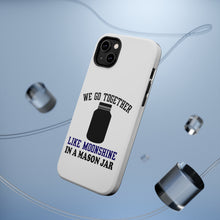 DistinctInk ToughCase for Apple iPhone, Compatible with MagSafe Charging - We Go Together Like Moonshine in a Mason Jar