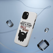 DistinctInk ToughCase for Apple iPhone, Compatible with MagSafe Charging - Don't Always Need a Plan Just Balls & A Beard