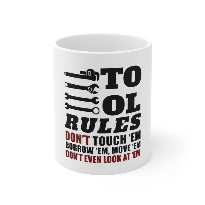 DistinctInk Glossy White Coffee / Tea Mug - Tool Rules Don't Touch Borrow Move Look