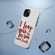DistinctInk ToughCase for Apple iPhone, Compatible with MagSafe Charging - I Love You To The Farm And Back