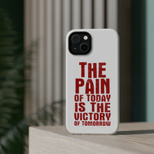 DistinctInk ToughCase for Apple iPhone, Compatible with MagSafe Charging - The Pain of Today is the Victory of Tomorrow