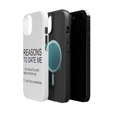 DistinctInk ToughCase for Apple iPhone, Compatible with MagSafe Charging - Reasons To Date Me: No One Will Steal Me