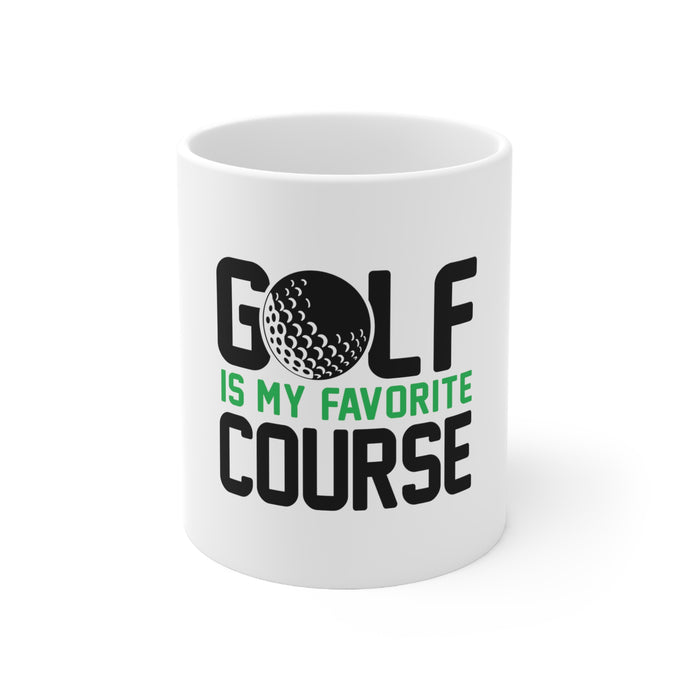 DistinctInk Glossy White Coffee / Tea Mug - Golf Is MY Favorite Course