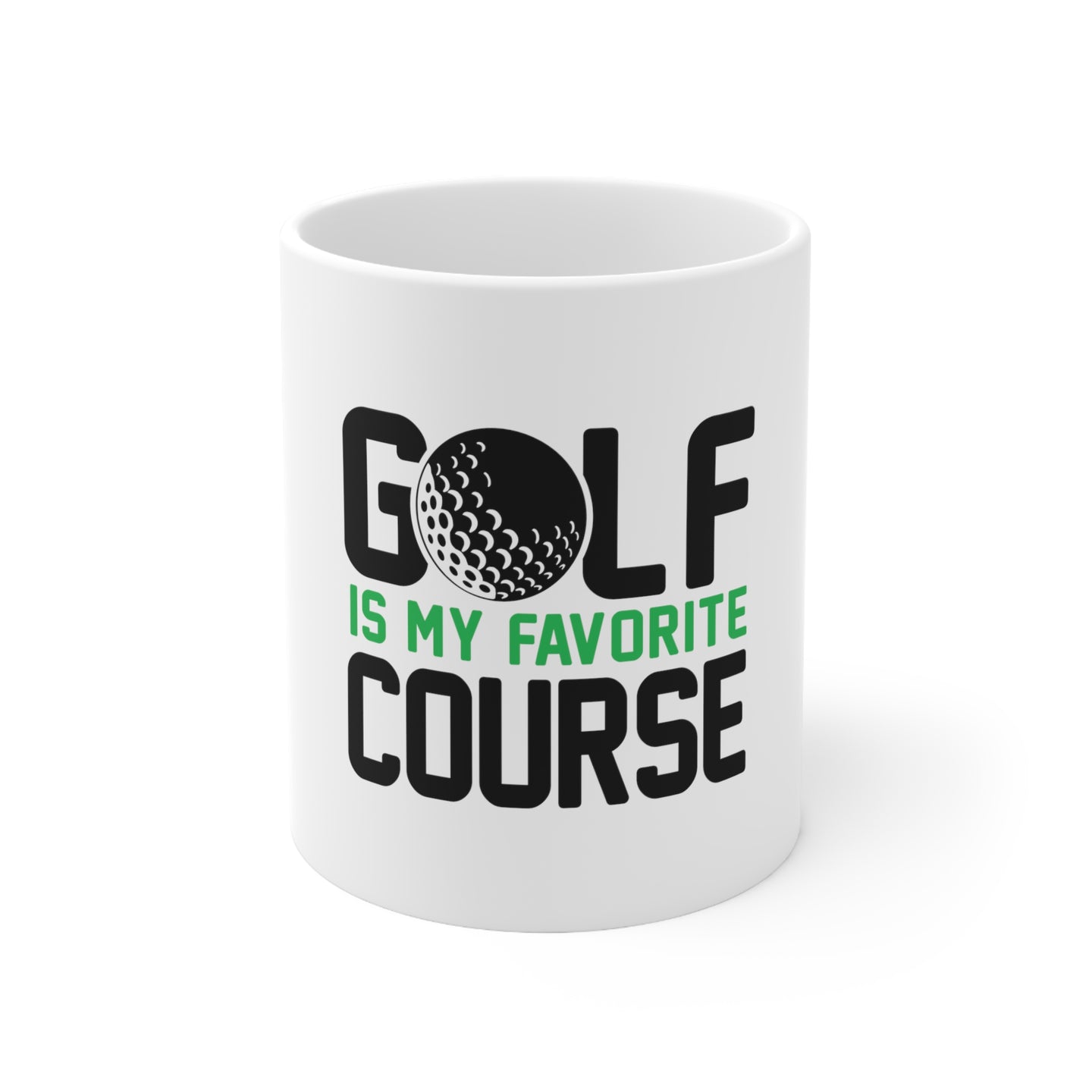 DistinctInk Glossy White Coffee / Tea Mug - Golf Is MY Favorite Course