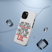 DistinctInk ToughCase for Apple iPhone, Compatible with MagSafe Charging - I Swear This Is The Last Car LOL