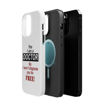 DistinctInk ToughCase for Apple iPhone, Compatible with MagSafe Charging - Yes I Am a Doctor Won't Diagnose for Free