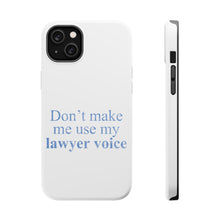 DistinctInk ToughCase for Apple iPhone, Compatible with MagSafe Charging - Don't Make Me Use My Lawyer Voice