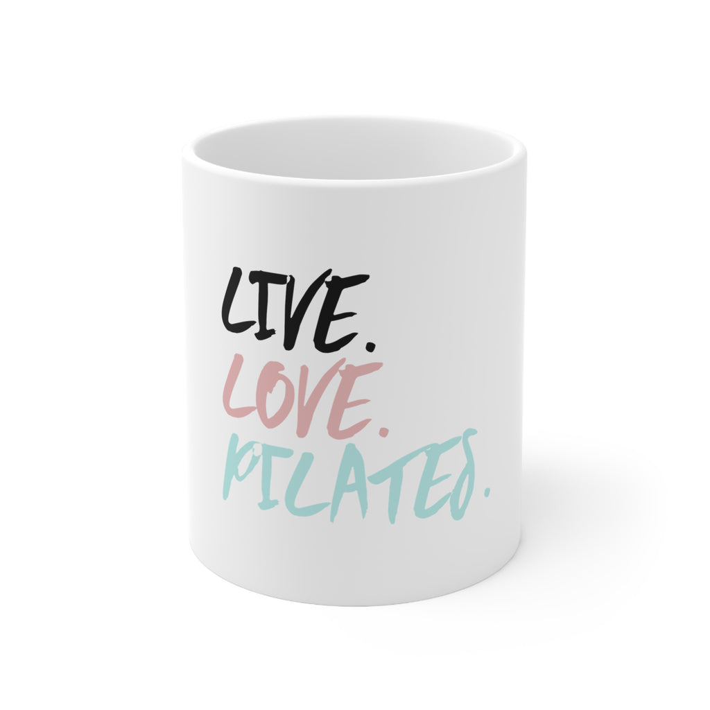 Glossy White Coffee / Tea Mug - Live. Love. Pilates.