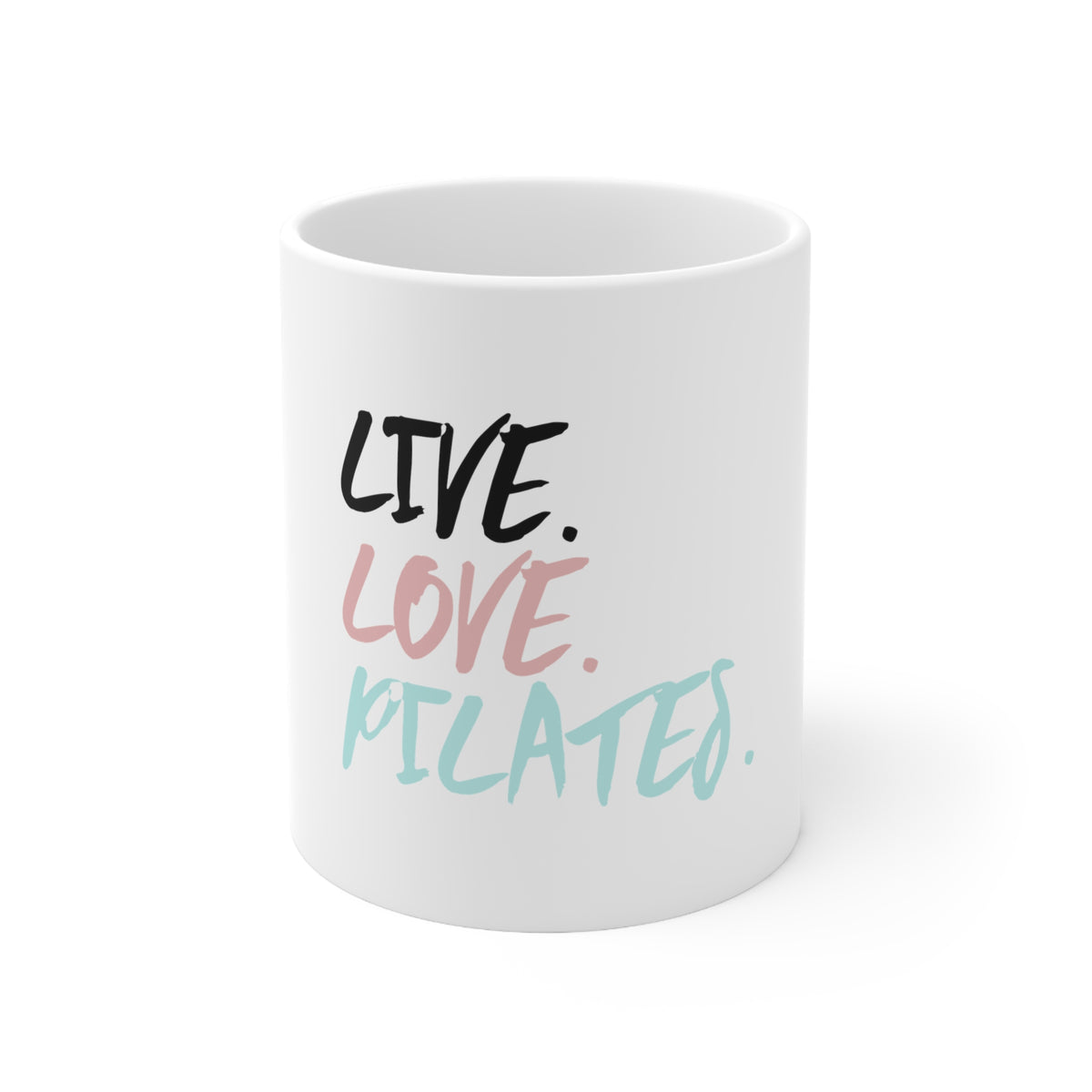 Glossy White Coffee / Tea Mug - Live. Love. Pilates.