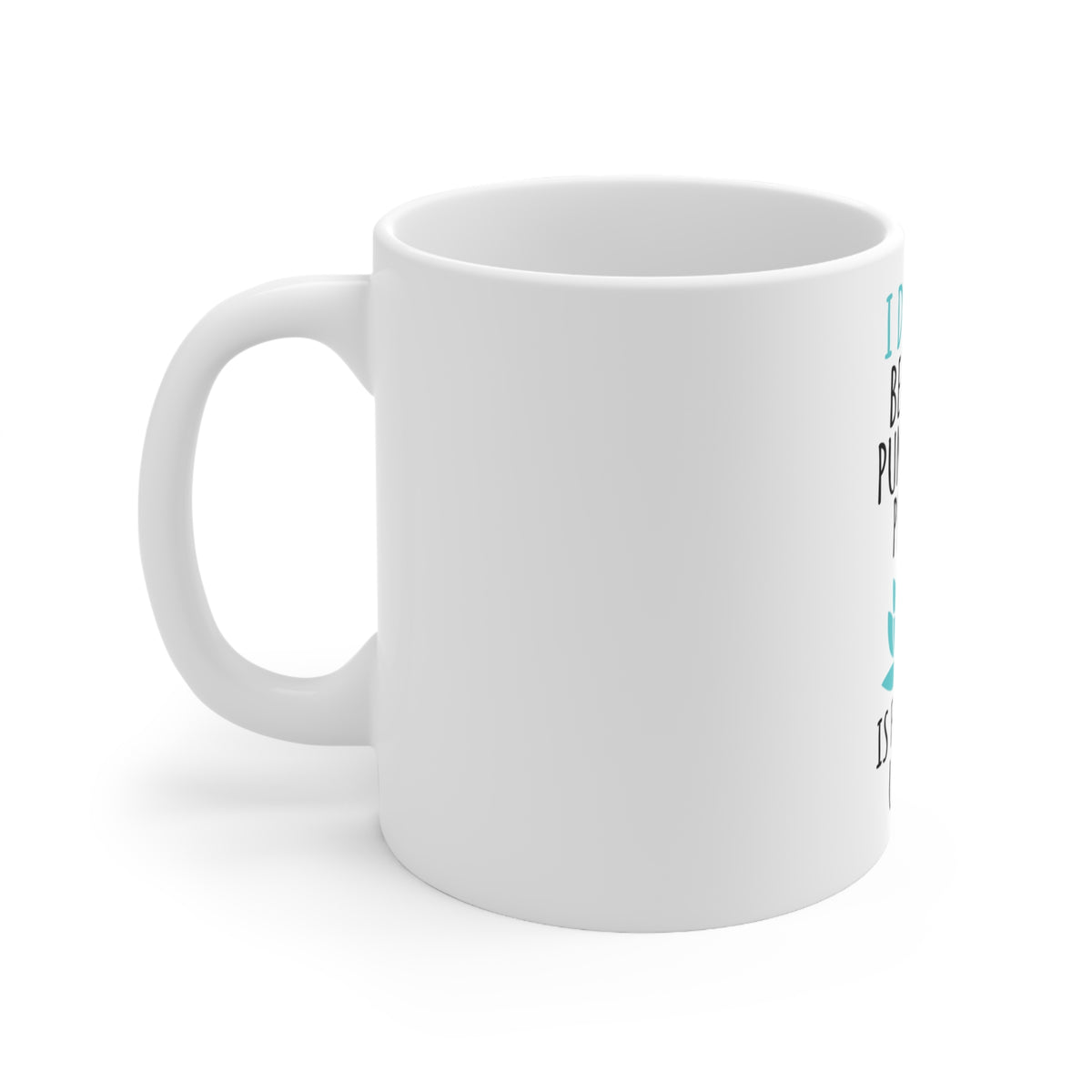 Glossy White Coffee / Tea Mug - I Do Yoga Punching People Frowned Upon, view 2