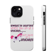 DistinctInk ToughCase for Apple iPhone, Compatible with MagSafe Charging - Always Be Yourself Unless You Can Be a Unicorn