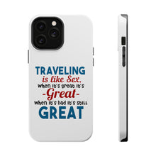 DistinctInk ToughCase for Apple iPhone, Compatible with MagSafe Charging - Traveling Like Sex, Bad is Still Great