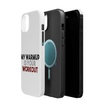 DistinctInk ToughCase for Apple iPhone, Compatible with MagSafe Charging - My Warmup is Your Workout