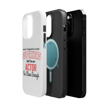 DistinctInk ToughCase for Apple iPhone, Compatible with MagSafe Charging - May Not Be A Superhero But I'm An Actor