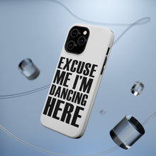 DistinctInk ToughCase for Apple iPhone, Compatible with MagSafe Charging - Excuse Me I'm Dancing Here