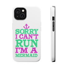 DistinctInk ToughCase for Apple iPhone, Compatible with MagSafe Charging - Sorry I Can't Run I'm a Mermaid