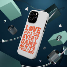 DistinctInk ToughCase for Apple iPhone, Compatible with MagSafe Charging - Love is Playing Every Game As If It's Your Last