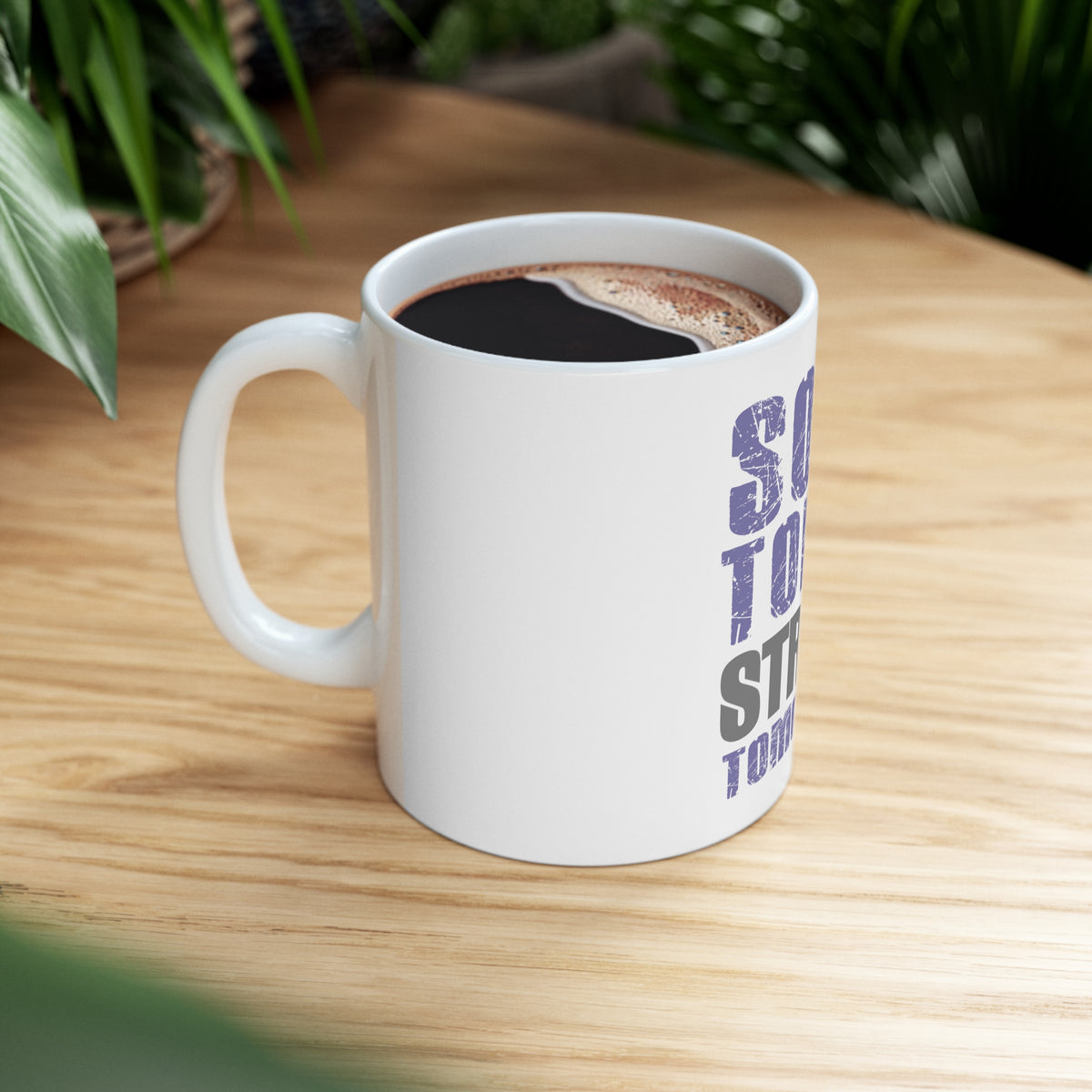 Glossy White Coffee / Tea Mug - Sore Today Strong Tomorrow, view 8