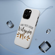 DistinctInk ToughCase for Apple iPhone, Compatible with MagSafe Charging - I Think You're Lacking Vitamin Me