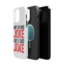 DistinctInk ToughCase for Apple iPhone, Compatible with MagSafe Charging - Ain't No Bad Joke Like a Dad Joke