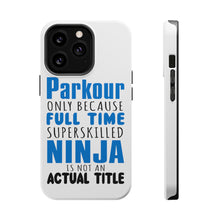 DistinctInk ToughCase for Apple iPhone, Compatible with MagSafe Charging - Parkour Because Super Skilled Ninja Not Actual