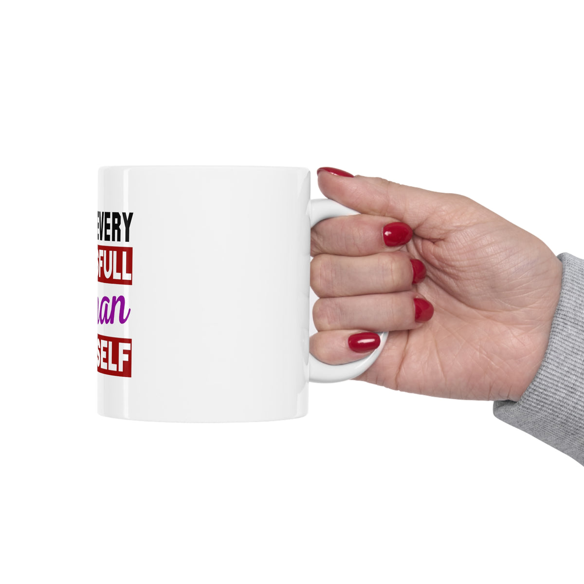 Glossy White Coffee / Tea Mug - Behind Every Successful Woman is Herself, view 12