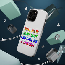 DistinctInk ToughCase for Apple iPhone, Compatible with MagSafe Charging - Roll Me in Fairy Dust and Call Me a Unicorn