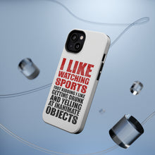 DistinctInk ToughCase for Apple iPhone, Compatible with MagSafe Charging - I Like Watching Sports Getting Drunk Yelling