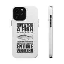 DistinctInk ToughCase for Apple iPhone, Compatible with MagSafe Charging - Teach Man to Fish, Get Rid of Him for Weekend