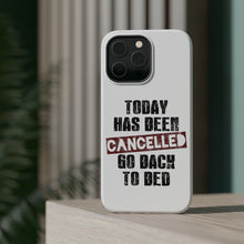 DistinctInk ToughCase for Apple iPhone, Compatible with MagSafe Charging - Today Has Been Cancelled. Go Back to Bed.