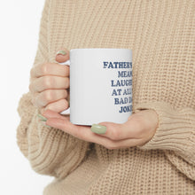 DistinctInk Glossy White Coffee / Tea Mug - Father's Day Means Laughing At Bad Dad Jokes
