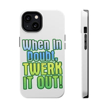 DistinctInk ToughCase for Apple iPhone, Compatible with MagSafe Charging - When in Doubt Twerk it Out