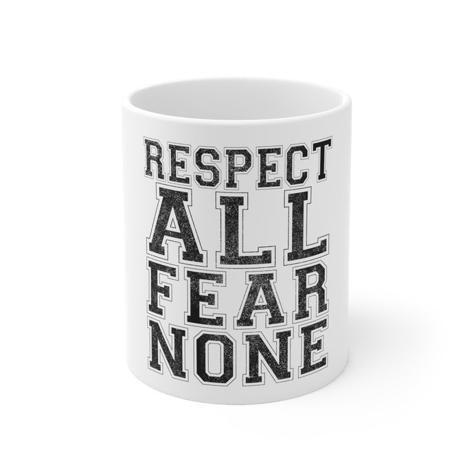 DistinctInk Glossy White Coffee / Tea Mug - Respect All Fear None