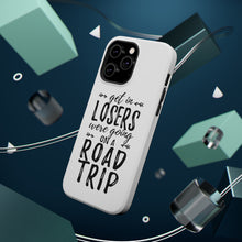 DistinctInk ToughCase for Apple iPhone, Compatible with MagSafe Charging - Get In Losers, We're Going on a Road Trip