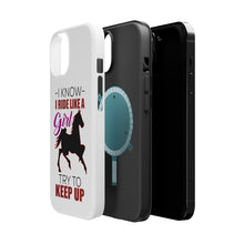DistinctInk ToughCase for Apple iPhone, Compatible with MagSafe Charging - I Ride Like A Girl - Try To Keep Up - Horse