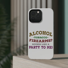 DistinctInk ToughCase for Apple iPhone, Compatible with MagSafe Charging - Alcohol Tobacco Firearms? Sounds Like a Party