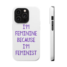 DistinctInk ToughCase for Apple iPhone, Compatible with MagSafe Charging - I'm Feminine Because I'm Feminist