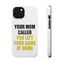 DistinctInk ToughCase for Apple iPhone, Compatible with MagSafe Charging - Your Mom Called You Left Your Game at Home