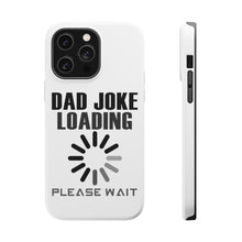 DistinctInk ToughCase for Apple iPhone, Compatible with MagSafe Charging - Dad Joke Loading Please Wait