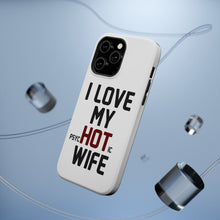 DistinctInk ToughCase for Apple iPhone, Compatible with MagSafe Charging - Love my PsycHOTic Wife