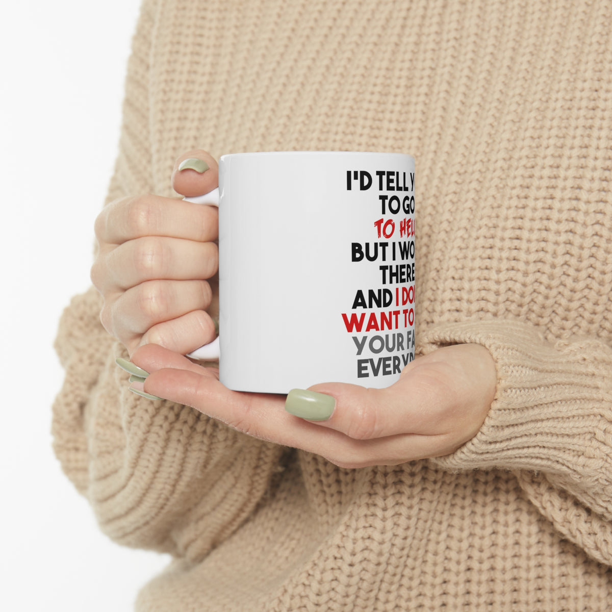 Glossy White Coffee / Tea Mug - I'd Tell You To Go To Hell But I Work There, view 10