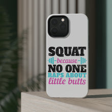 DistinctInk ToughCase for Apple iPhone, Compatible with MagSafe Charging - Squat Because No One Raps About Little Butts