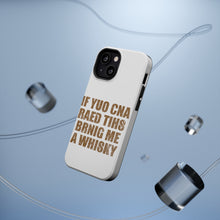 DistinctInk ToughCase for Apple iPhone, Compatible with MagSafe Charging - If You Can Read This Brink Me a Whiskey