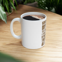 DistinctInk Glossy White Coffee / Tea Mug - Want Wife to Listen, Talk to Other Women