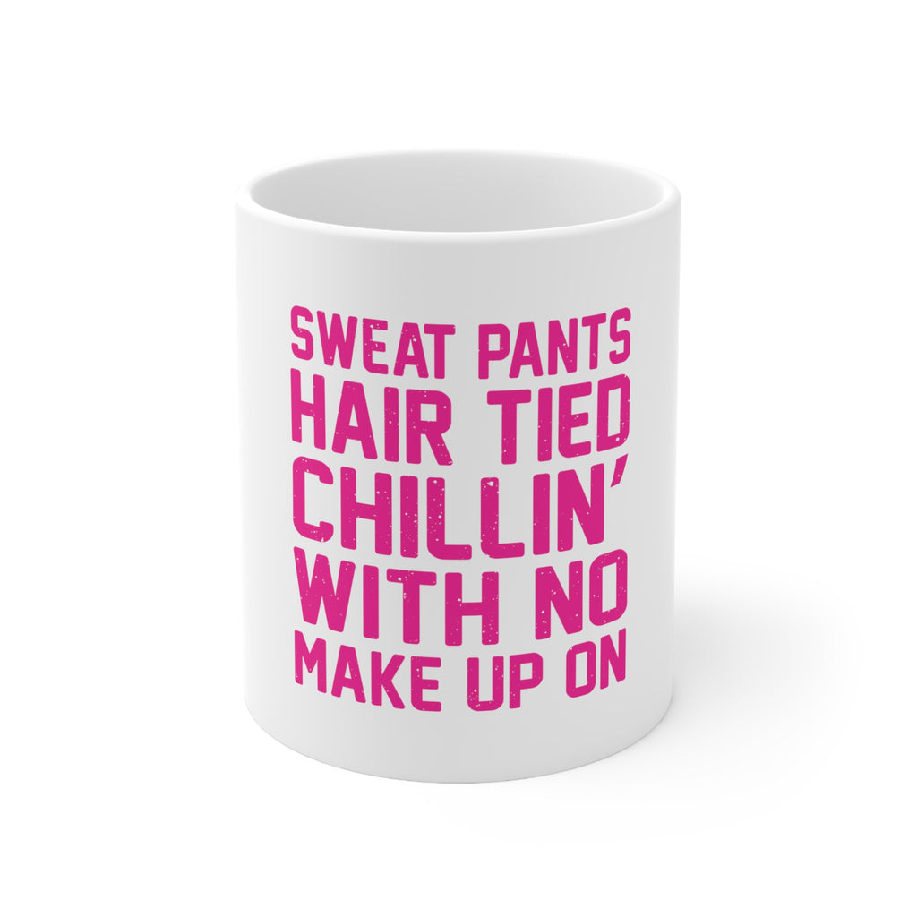 Glossy White Coffee / Tea Mug - Sweat Pants Hair Tied Chillin' With No Make Up On