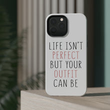 DistinctInk ToughCase for Apple iPhone, Compatible with MagSafe Charging - Life Isn't Perfect But Your Outfit Can Be