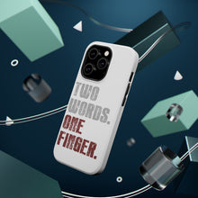 DistinctInk ToughCase for Apple iPhone, Compatible with MagSafe Charging - Two Words. One Finger.