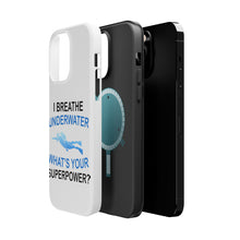 DistinctInk ToughCase for Apple iPhone, Compatible with MagSafe Charging - I Breathe Underwater What's Your Superpower
